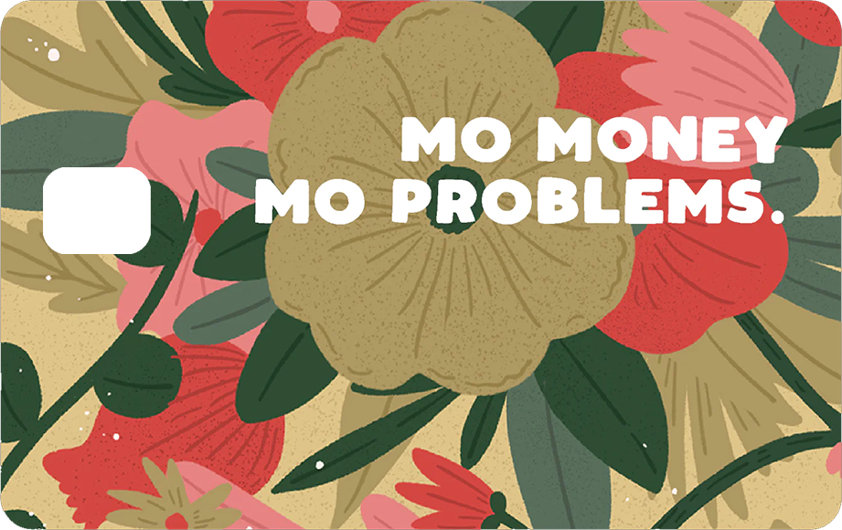 MO MONEY MO PROBLEMS